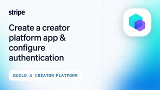 Create a creator platform app and configure authentication