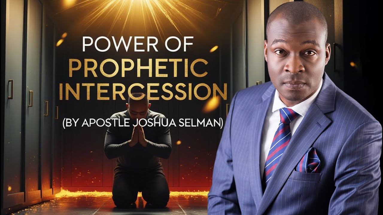 THE MINISTRY OF PROPHETIC INTERCESSION IS VERY POWERFUL | Apostle Joshua Selman