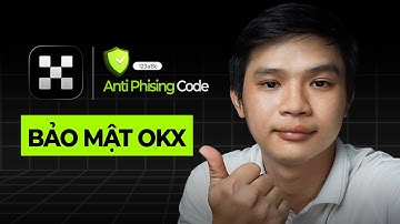 Sàn OKX | Bảo mật Tài khoản OKX - Cài đặt Anti-Phishing Code (Mã Chống Lừa Đảo)