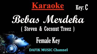 Bebas Merdeka (Karaoke) Steven & Coconut Treez/ Nada Wanita/ Cewek/ Female Key C/ Musik Reaggae