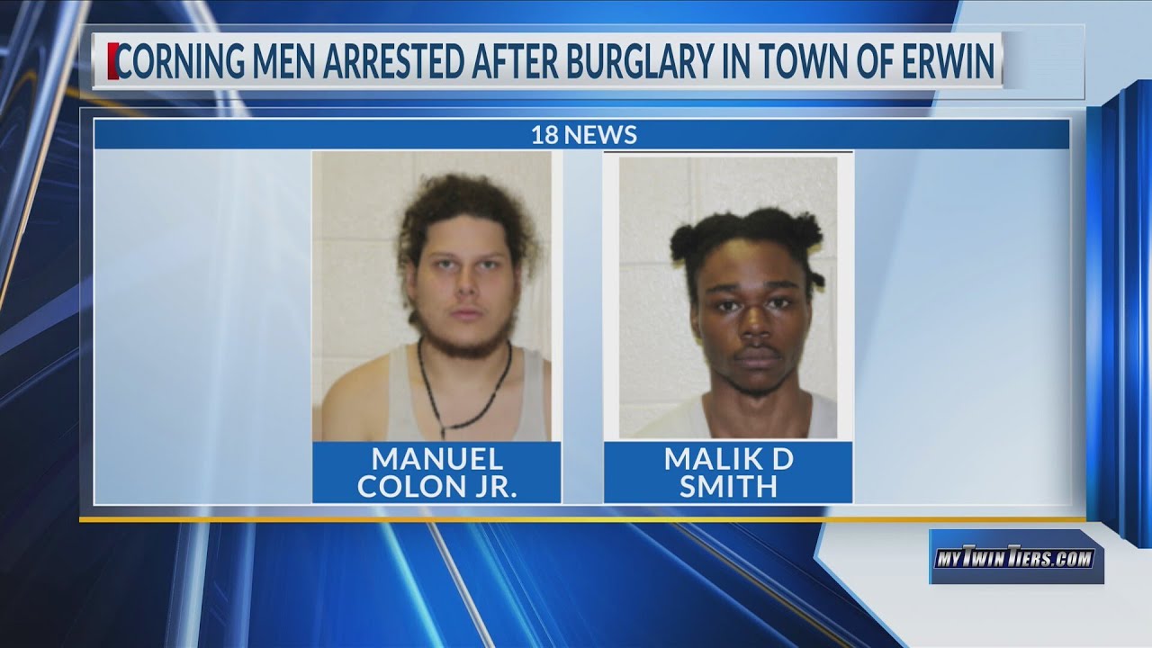 2 Corning men arrested after Erwin burglary - YouTube