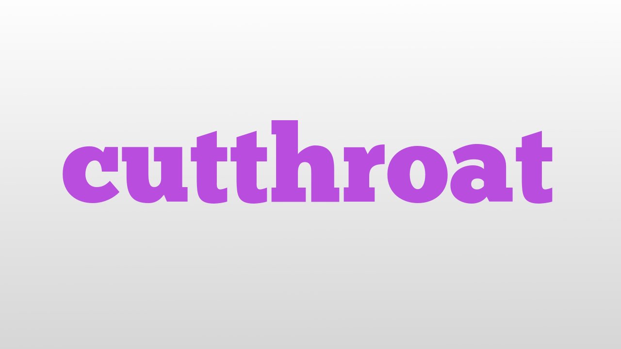 cutthroat meaning and pronunciation YouTube