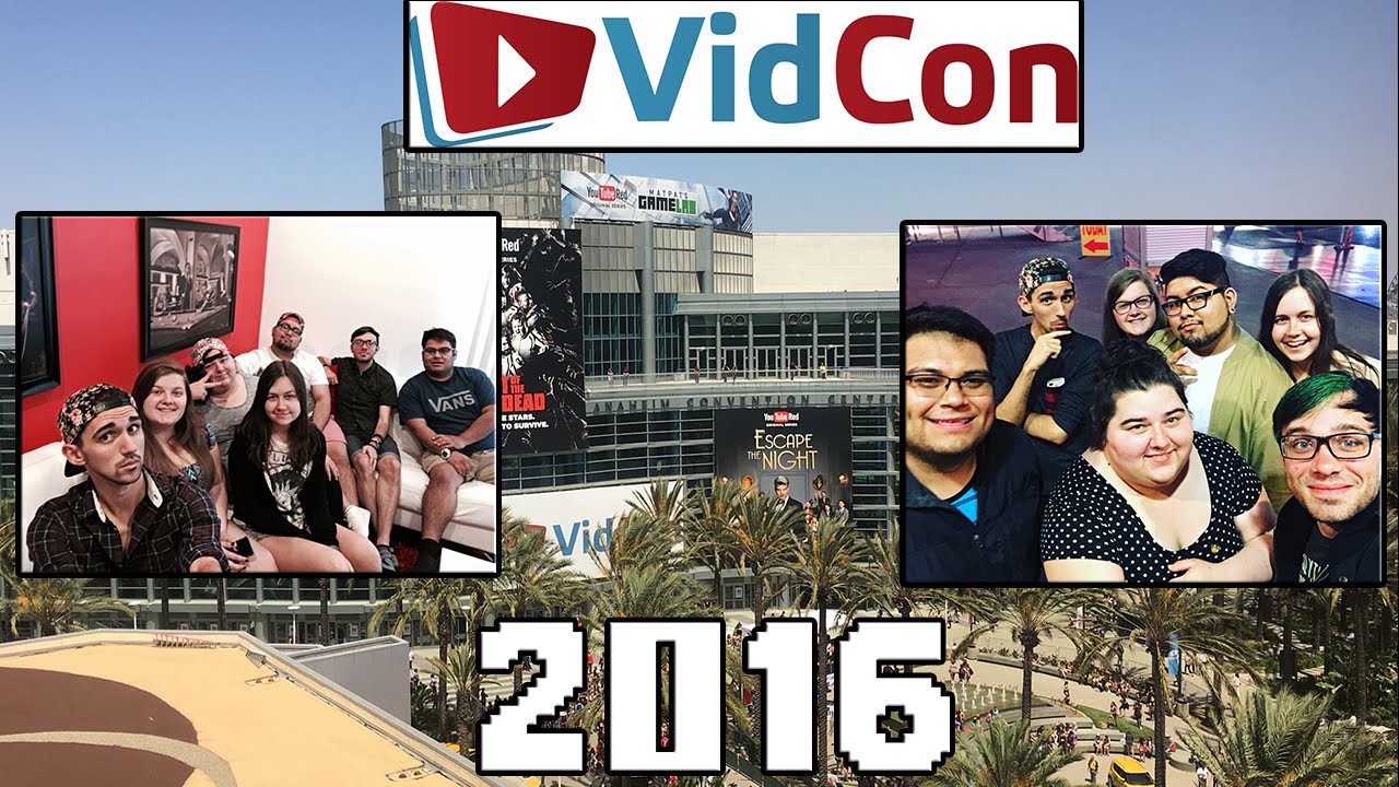 | Vidcon 2016!!! | - Gamnrd