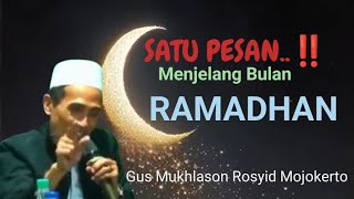 Download Lagu PESAN MENJELANG BULAN RAMADHAN 🔴 GUS MUKHLASON ROSYID MOJOKERTO  MP3