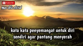 kata - kata penyemangat untuk diri sendiri agar pantang menyerah