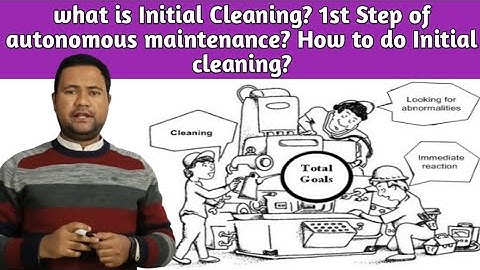 What is initial cleaning? How to do? Step-01 of Autonomous maintenance piller? #autonomous #tpm