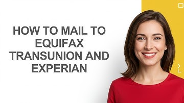 How to Mail to Equifax Transunion and Experian - AshleyHowTo