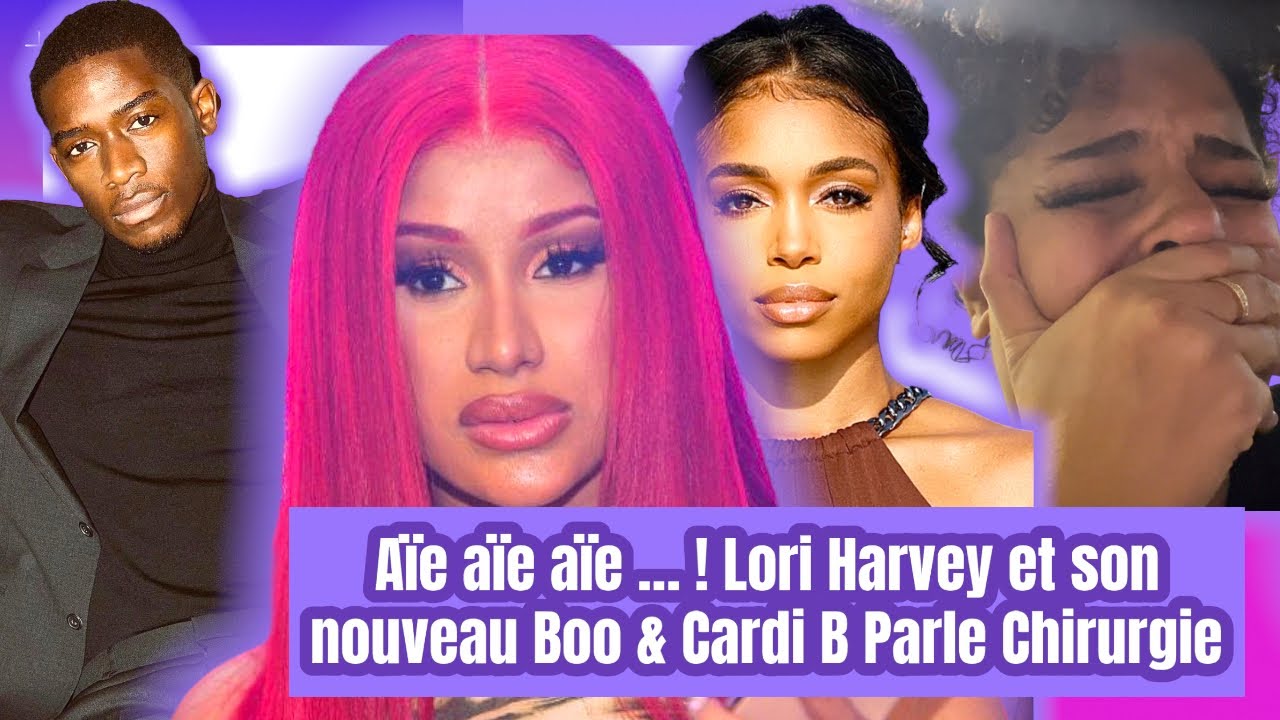 Je vais pas très bien .. Lori Harvey et son nouveau boo, Cardi et la chirurgie de son nez 
