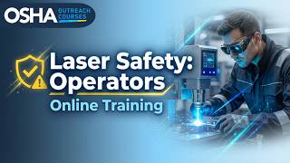 Laser Safety Training for Operators | OSHA Laser Safety Course | OSHA Outreach Courses