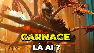 SYMBIOTE CARNAGE LÀ AI ?  NGUỒN GỐC, SỨC MẠNH