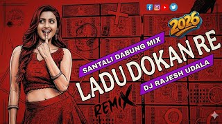 Santali Dabung Mix 2026 // Ladu Dokan Re // Mix by Dj Rajesh Style Udala 