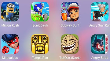 Minion Rush,Angry Gran Run,Temple Run,Sonic Dash,Subway Surf,Miraculous Lady,Angry Birds,TrollSports