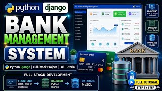 🏦 Bank Management System Using Python Django | Full Stack Project in One Video | Complete Tutorial