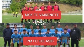 MSK FC (VAIRENGTE) V/S PM FC (KOLASIB)