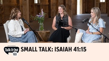 Small Talk – Isaiah 41:15 | Joyce Meyer