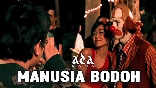 Ada Band - Manusia Bodoh (Official Music Video)