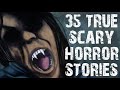 35 TRUE Disturbing & Terrifying Horror Stories | Mega Compilation | (Scary Stories)
