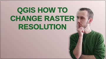 Gis: QGIS how to change raster resolution