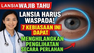 Dokter Bilang, 7 Kebiasaan Ini Diam-Diam Bikin Penglihatan Lansia Hilang Pelan-Pelan!