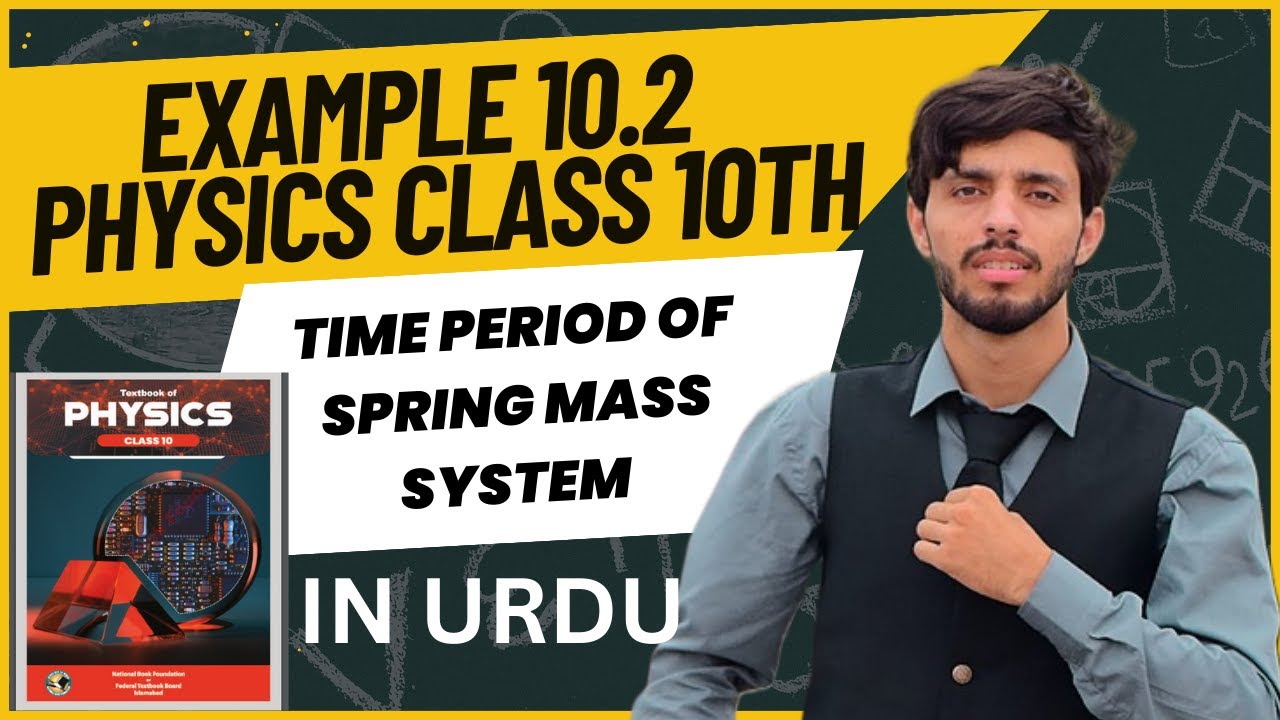 Example 10.2 Physics Class 10th | Example 10.2 | TIME PERIOD OF SPRING ...