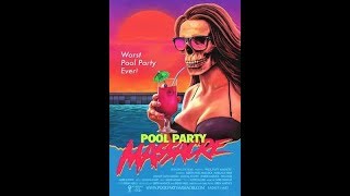 Movies to Watch on a Rainy Afternoon- “Pool Party Massacre (2017)”