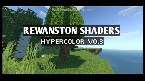 Rewanston shaders hypercolor v0.3 ultra!!! realistic !!! 1.17++ work