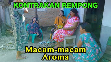 MACAM-MACAM AROMA || KONTRAKAN REMPONG EPISODE 925
