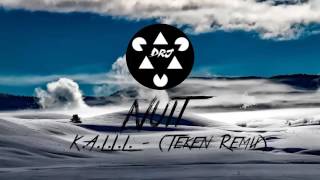 K.A.L.I.L. - Nuit (Teken Remix)