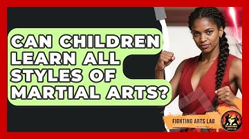 Can Children Learn All Styles of Martial Arts? - Fighting Arts Lab