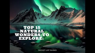 15 Natural World and Wonders Bucket List Experiences | Nature Tourism