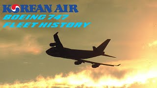 Korean Air Boeing 747 Fleet History (1973-Present)