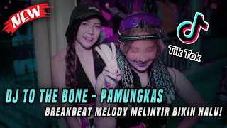 DJ To The Bone (Pamungkas) Viral Tiktok!! DJ Breakbeat Full Bass Terbaru 2021