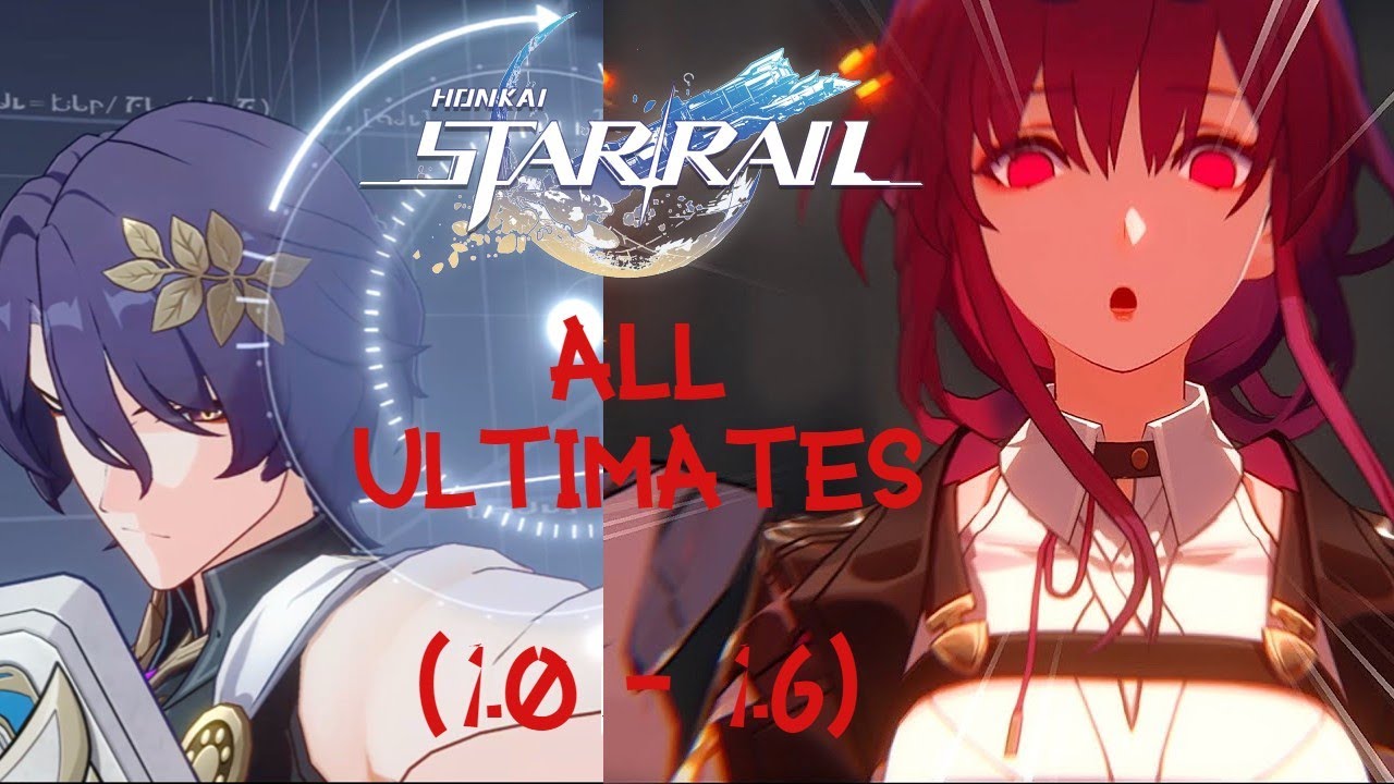 Honkai: Star Rail Character Ultimates from Version 1.0 to 1.6