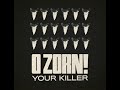 O zorn your killer