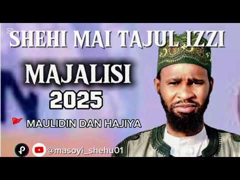 SABON MAJALISIN SHEHI MAI TAJUL IZZI WANDA AKA GABATAR A WURIN MAULIDIN DAN HAJIYA 2025 