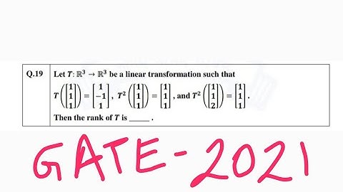 GATE 2021, Q. No. - 19, Mathematical Sciences (MA), Linear Algebra