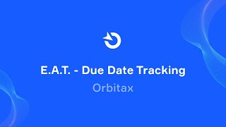 Orbitax Executable Actions Tool (E.A.T.) - Due Date Tracking