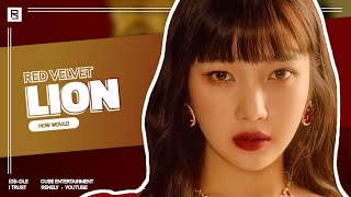 How would Red Velvet sing LION by (G)I-DLE // Line Distribution // REQUESTED