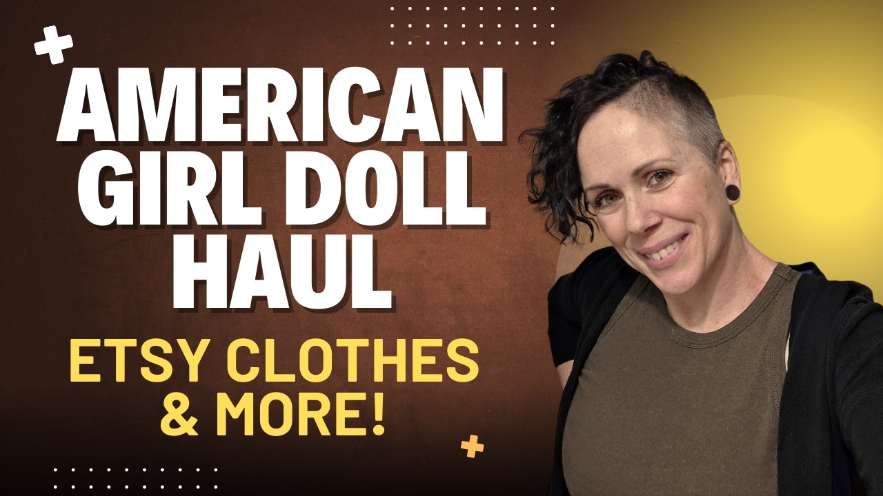 An American Girl Haul: Etsy Clothes and Much More!