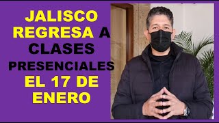 Soy Docente: JALISCO REGRESA A CLASES PRESENCIALES EL 17 DE ENERO