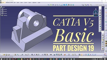 CATIA V5 - Basic Part design tutorial 19 in [2020]