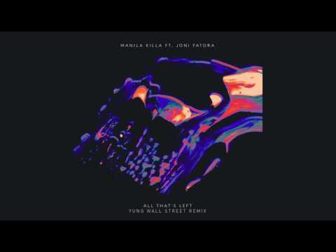 Manila Killa - All That's Left Feat. Joni Fatora (Yung Wall Street Remix) [Cover Art]