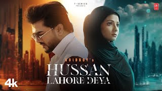 Hussan Lahore Deya Song | Goldboy, Sardaar Films | Latest Punjabi Songs 2023 | T-Series