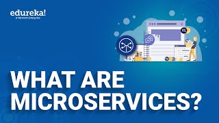 What are Microservices| What are Microservices | Edureka | Microservices Rewind -  1