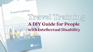 Travel Training: A DIY Guide for People with Intellectual Disability
