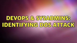 Celebrity DevOps & SysAdmins: Identifying DOS attack (4 Solutions!!) Wealth