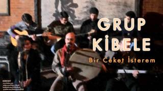 Grup Kibele - Bir Ceket İsterem   [ Bereket © 2009 Kalan Müzik ] Resimi