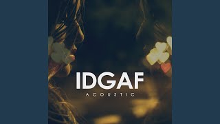 IDGAF (Acoustic) chords