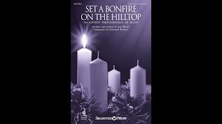 Video thumbnail of "SET A BONFIRE ON THE HILLTOP (2-Part Mixed Choir) - Jim Riggs/arr. Stewart Harris"