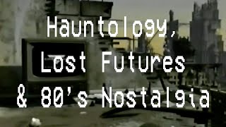 Hauntology, Lost Futures and 80s Nostalgia (VHS Format)